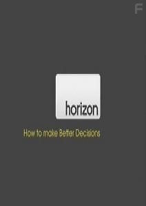 BBC. Horizon. Как принять лучшее решение