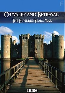 BBC. Отвага и предательство: Столетняя война