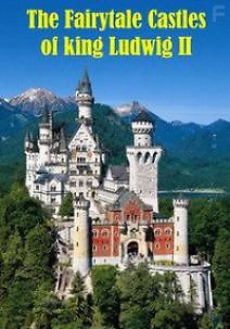 BBC: Сказочный замок короля Людвига II