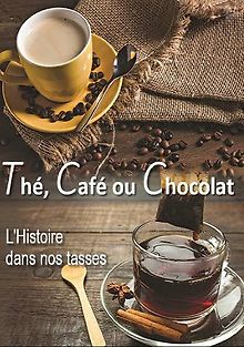 Чай, кофе и шоколад. История в нашей чашке