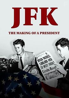 Джон Кеннеди. Становление президента