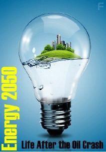 Энергия 2050 - жизнь после нефти