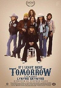 Если я завтра отсюда уйду: Фильм о \"Линэрд Скинэрд\"
