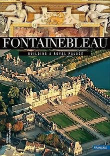Фонтенбло - королевский дом на века