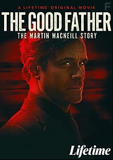 Хороший отец: История Мартина МакНила