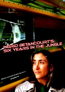 Ингрид Бетанкур: Шесть лет в джунглях