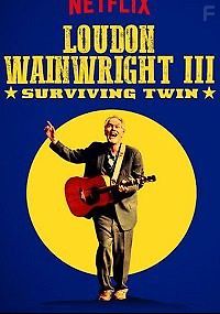 Лоудон Уэйнрайт Третий. Выживший близнец