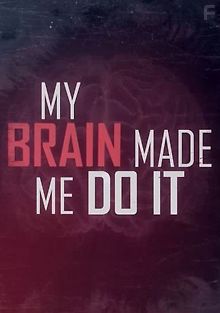 Мой мозг заставил меня сделать это
