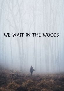 Мы поджидаем в лесу