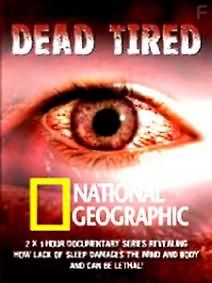 National Geographic. Устал до смерти