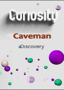 Почему? Вопросы мироздания. Пещерные люди