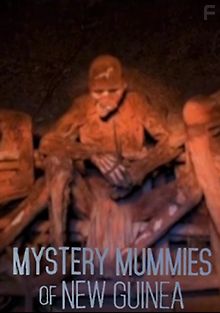 Потерянные мумии Новой Гвинеи
