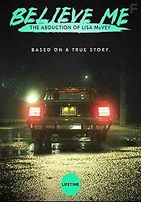 Поверьте мне. Похищение Лизы МакВей
