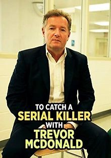 Поймать серийного убийцу с Тревором Макдоналдом