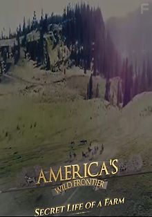Прекрасная Америка: На границе с дикой природой. Тайная жизнь фермы