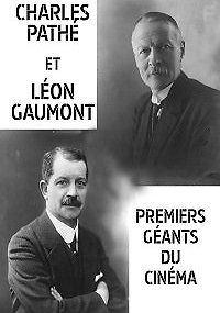Шарль Пате, Леон Гомон, первые гиганты кино