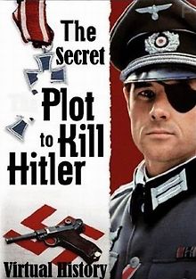 Виртуальная история. Тайный заговор убийства Гитлера