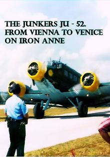 Юнкерс Ю-52.Из Вены в Венецию на Железной Анне