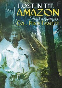Затерянный в Амазонке. Тайна исчезновения полковника Перси Фосетта